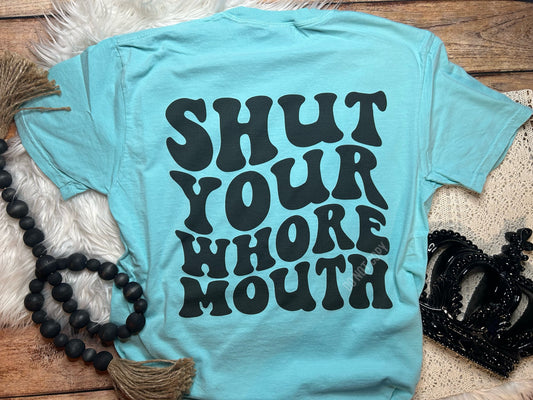 Shut your whore mouth Comfort Colors T-Shirt