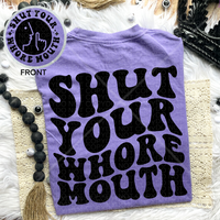 Shut your whore mouth Comfort Colors T-Shirt