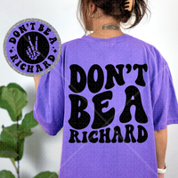 Don't Be a Richard Comfort Colors T-Shirt