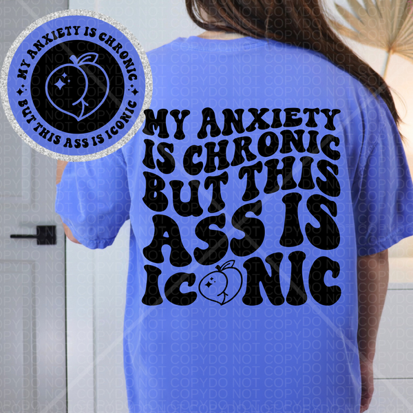 Anxiety Chronic Ass Iconic Comfort Colors T-Shirt