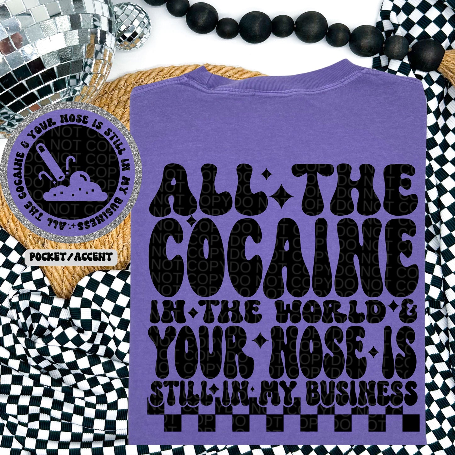 All the cocaine in the world and your nose is still in my biz Tshirt