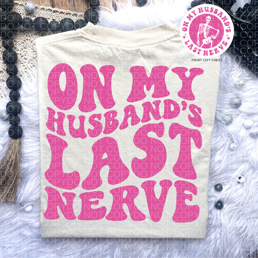 On My Husband's Last Nerve Comfort Colors Tee