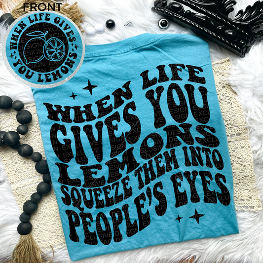 When life gives you lemons Comfort Colors Tee