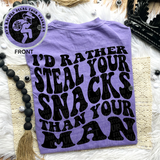 I’d Rather Steal Your Snacks Than your Man Comfort Colors T-Shirt