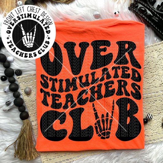 Overstimulated Teachers Club Comfort Colors Tee