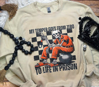 Zero to Life in Prison T-Shirt or Sweatshirt
