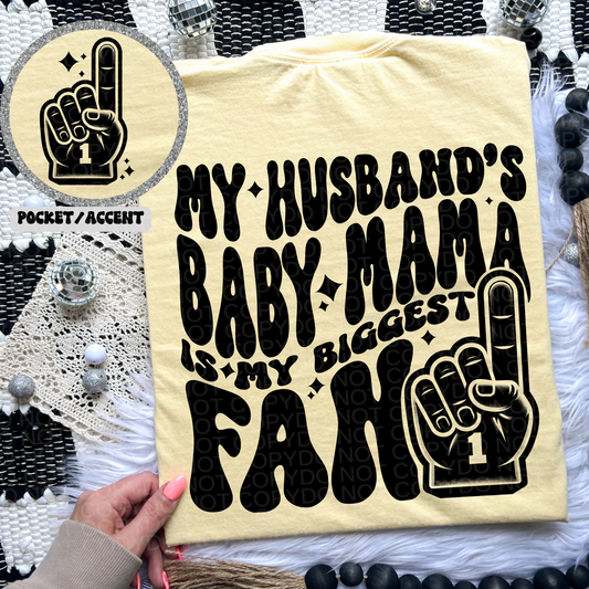 My Husbands Baby Mama is my biggest fan T-shirt