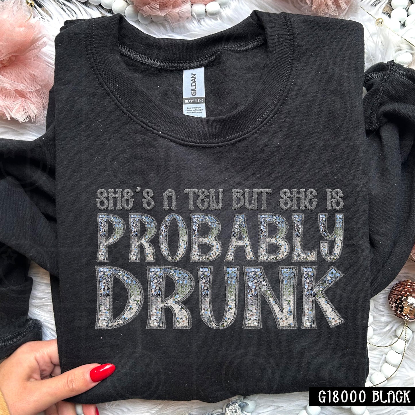 She’s a Ten But She is Probably Drunk | Comfort Colors Tee or Gildan Crewneck Sweatshirt