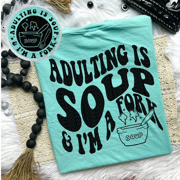Adulting is Soup Comfort Colors Tee
