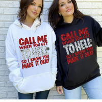 Call Me When You Get to Hell T-shirt or Hoodie