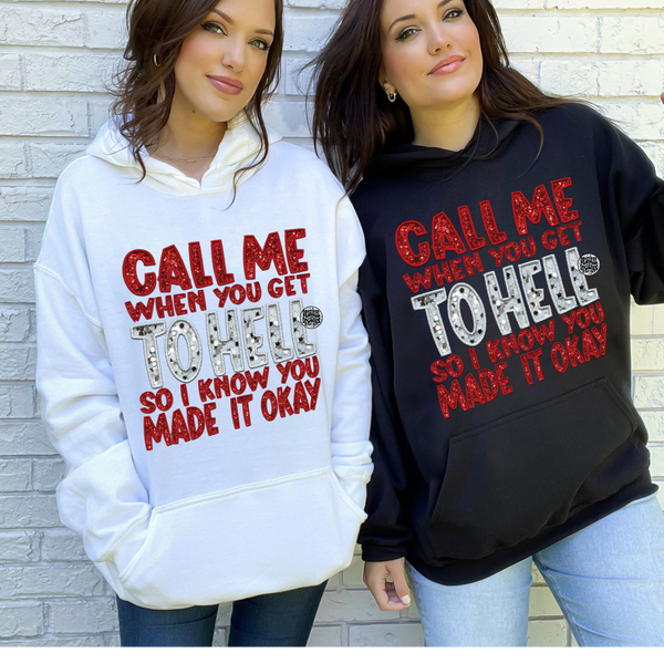 Call Me When You Get to Hell T-shirt or Hoodie