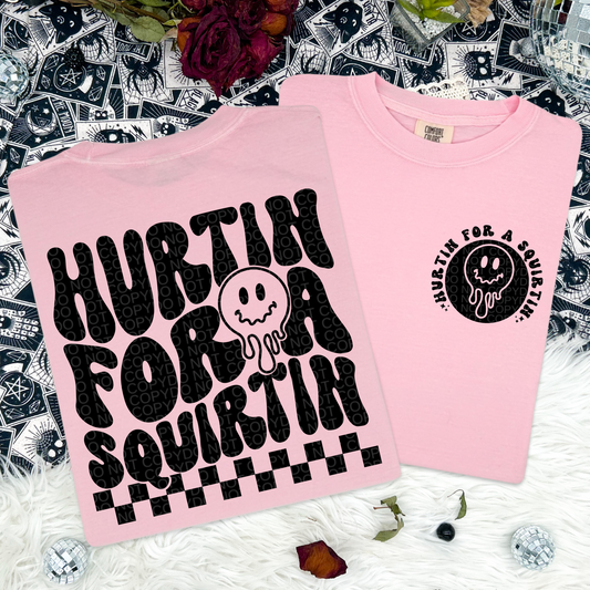 Hurtin for a squirtin Tshirt