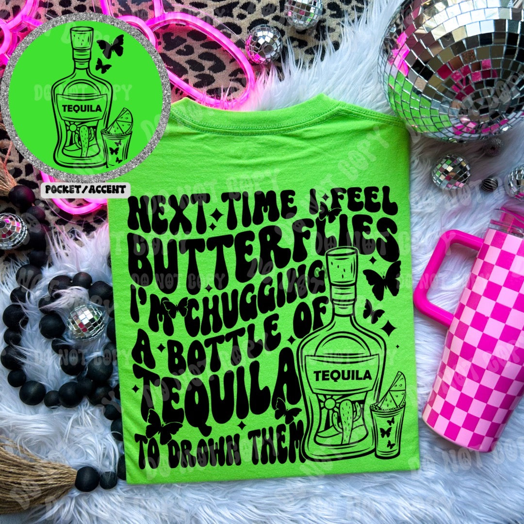 Next time I feel butterflies I’m chugging Tequila  Tshirt