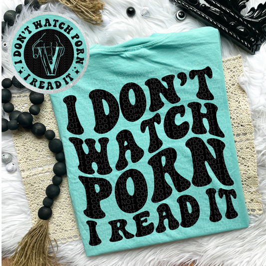 I Don't Watch Porn I Read It Comfort Colors Tee