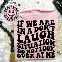 Dont look over at me Comfort Colors Tee
