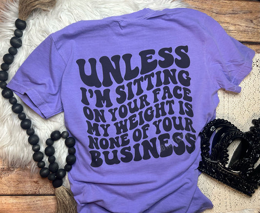 Unless I’m Sitting On Your Face Comfort Colors Tee