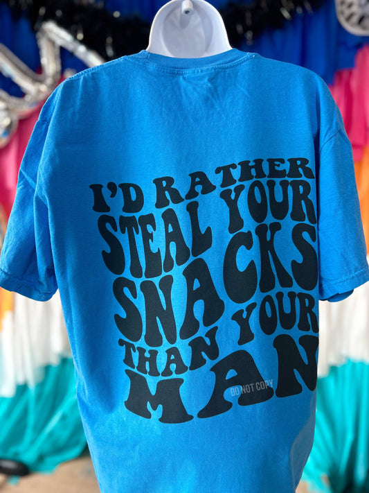 I’d Rather Steal Your Snacks Than your Man Comfort Colors T-Shirt