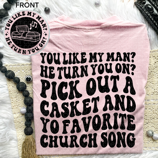 You like my man? Comfort Colors Tshirt