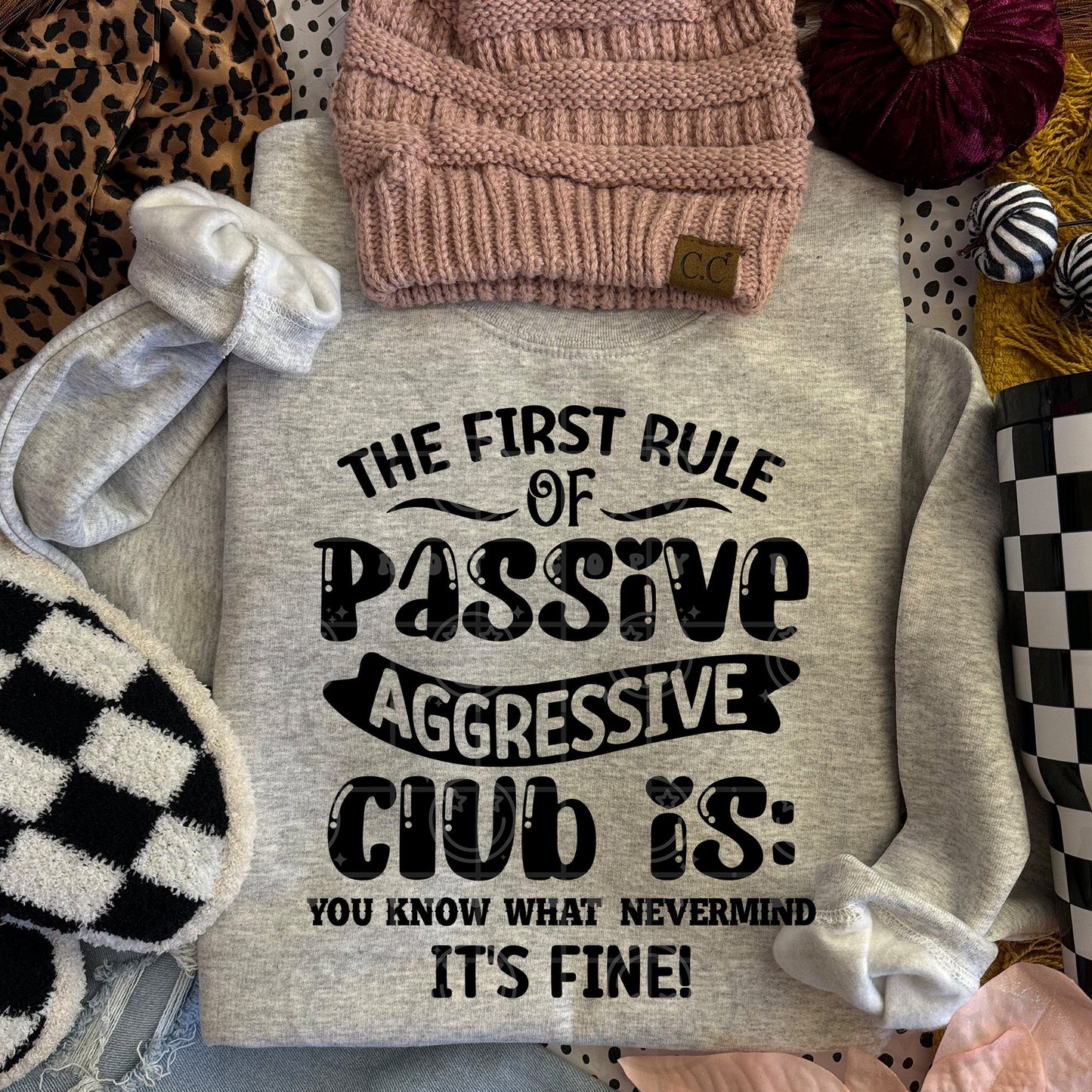 The First Rule of Passive Aggressive Club... | Comfort Colors Tee or Gildan Crewneck Sweatshirt