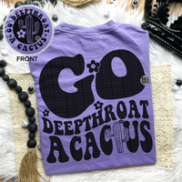 Go deepthroat a cactus Comfort Colors T-Shirt
