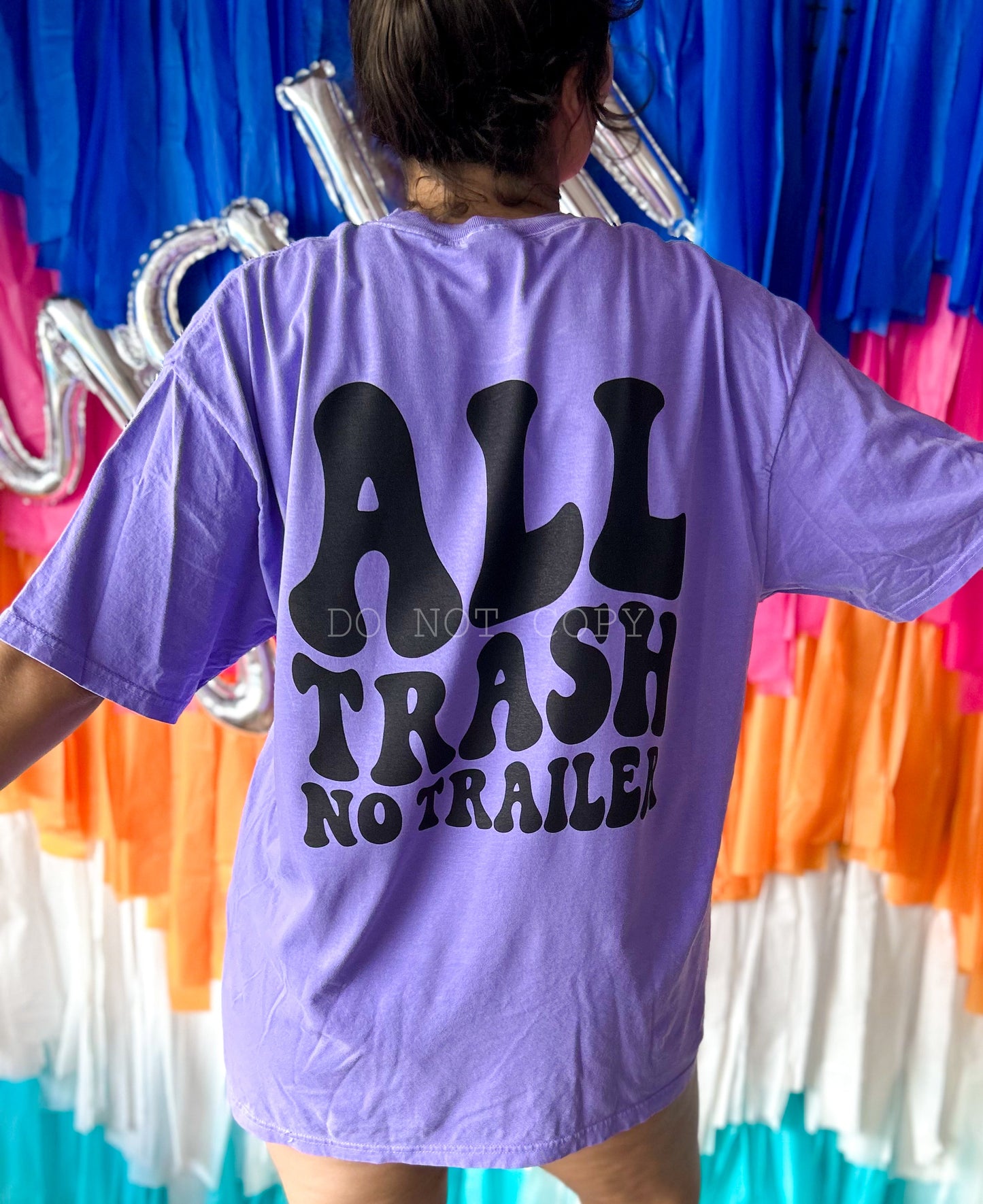 All Trash No Trailer Comfort Colors Tee