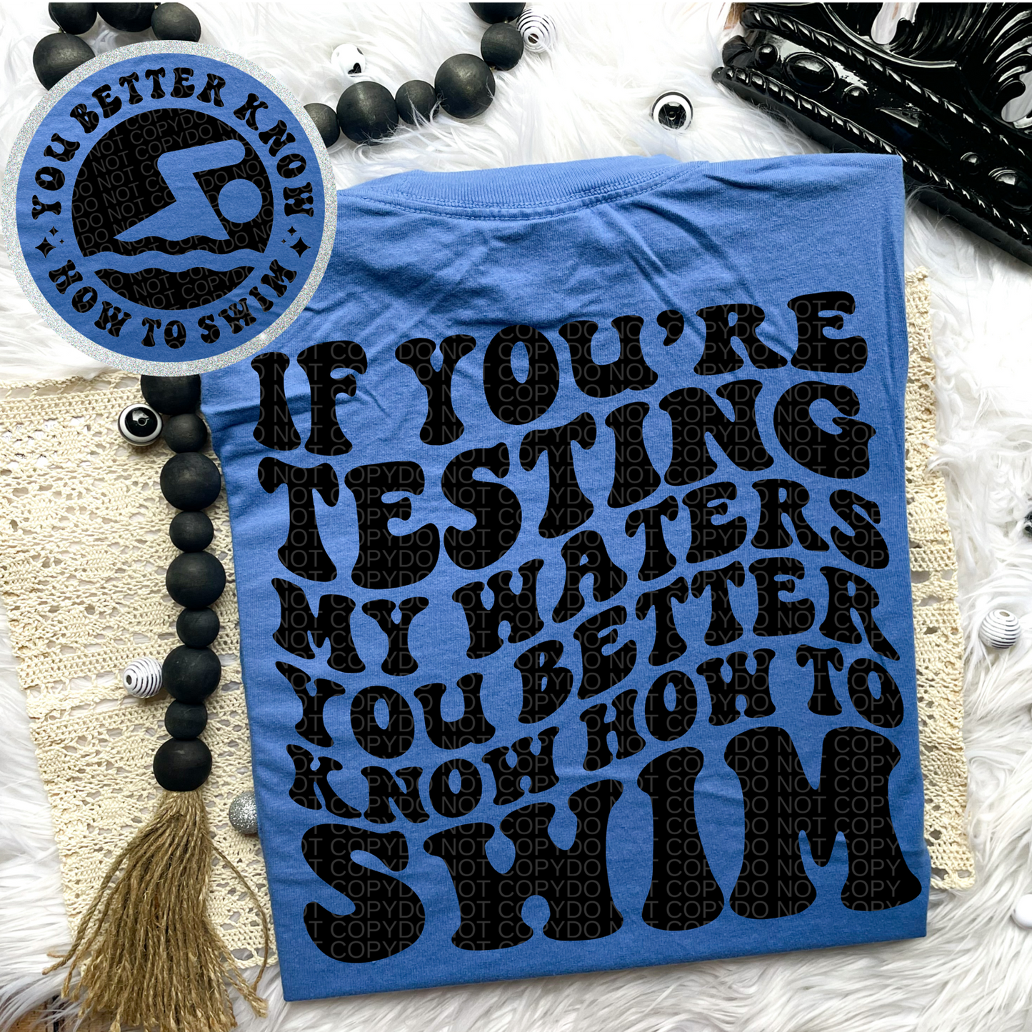 If You’re Testing my Waters Comfort Colors Tee