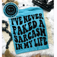 I’ve Never Faked a Sarcasm Comfort Colors Tee