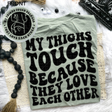 My Thighs Touch Comfort Colors Tee