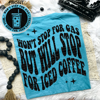 Will Stop For Iced Coffee Comfort Colors Tee