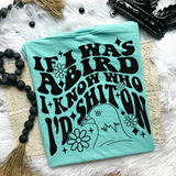 If I was a bird Comfort Colors T-Shirt