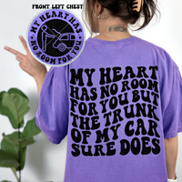 My Heart Has No Room for You Comfort Colors Tee