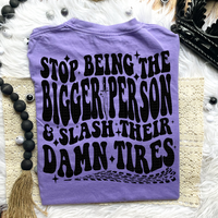 Slash Their Damn Tires Comfort Colors T-Shirt